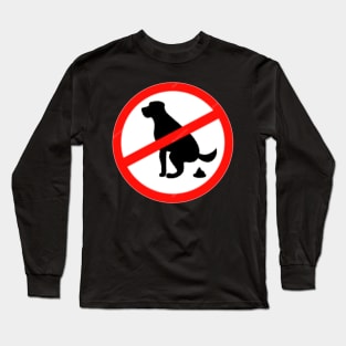 No Dog Poop Long Sleeve T-Shirt